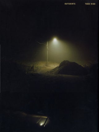 Item #111435 Todd Hido: Outskirts (First Edition) [SIGNED]. Todd HIDO, Luc, SANTE