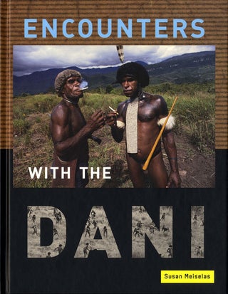 Item #111481 Encounters With the Dani: Stories from the Baliem Valley. Susan MEISELAS