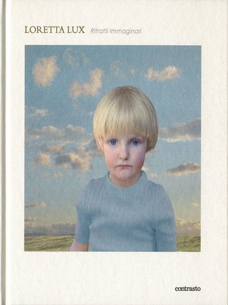 Item #111483 Loretta Lux: Ritratti Immaginari. Loretta LUX, Francine, PROSE