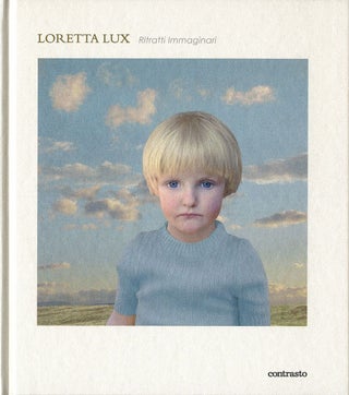 Item #111483 Loretta Lux: Ritratti Immaginari. Loretta LUX, Francine, PROSE