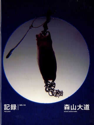 Item #111791 Daido Moriyama: Record No. 16 / Kiroku No. 16 [SIGNED]. Daido MORIYAMA