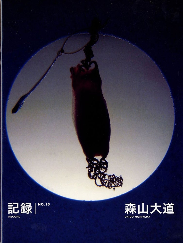 Daido Moriyama: Record No. 16 / Kiroku No. 16 [SIGNED