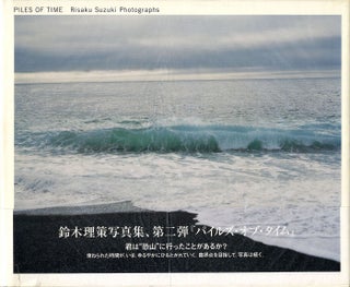 Item #111840 Piles of Time: Risaku Suzuki Photographs. Risaku SUZUKI, Takako, MATSUDA