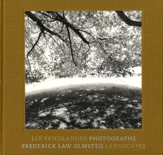 Item #111869 Lee Friedlander: Photographs: Frederick Law Olmsted, Landscapes [SIGNED]. Lee...