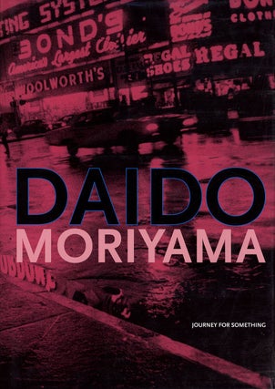 Item #112008 Daido Moriyama: Journey for Something (Reflex Editions) [SIGNED]. Daido MORIYAMA,...