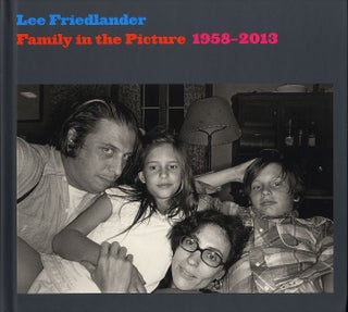 Item #112073 Lee Friedlander: Family in the Picture 1958-2013 [SIGNED]. Lee FRIEDLANDER