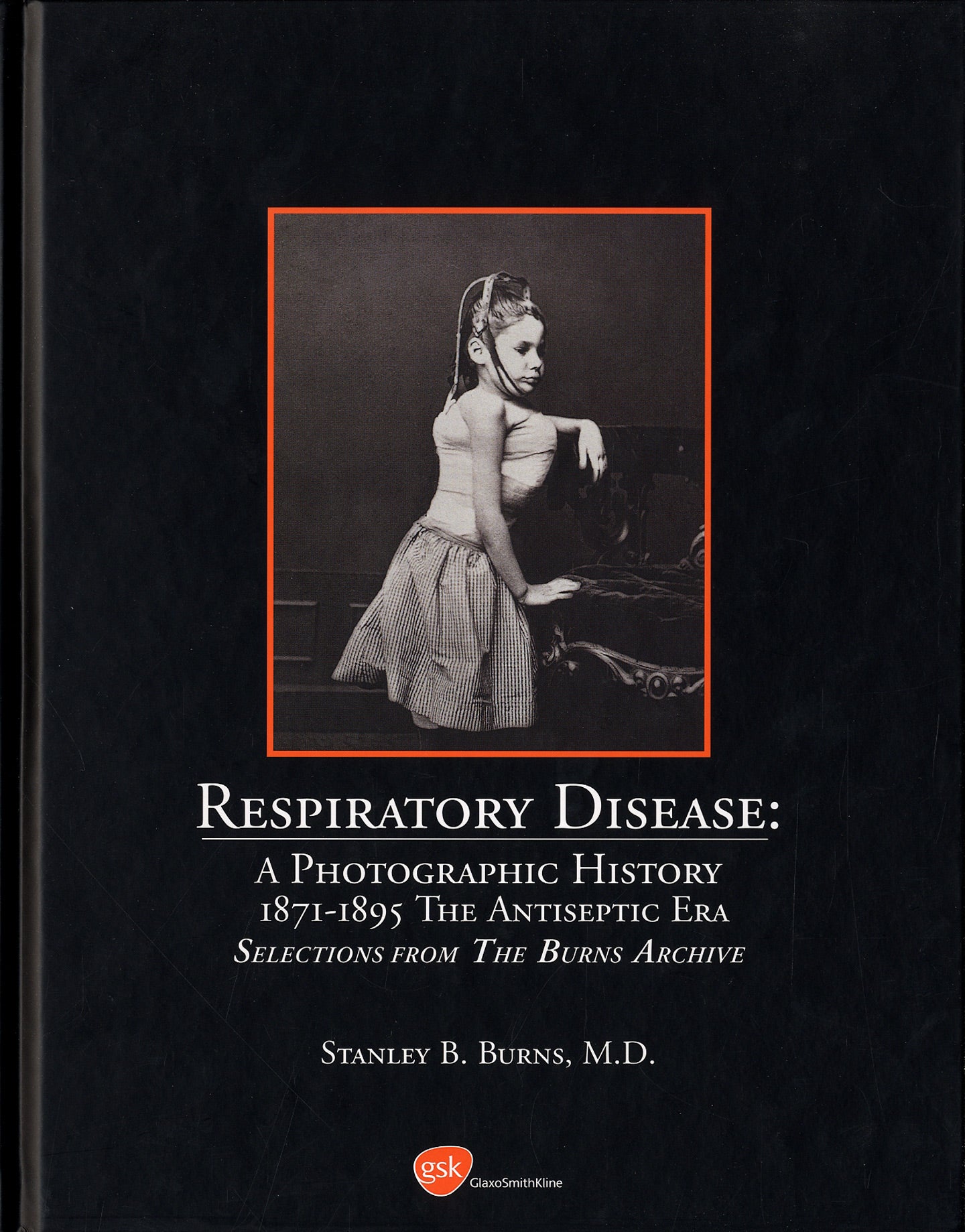 Burns Archive: Respiratory Disease: A Photographic History, 1845-1945, Selections form the Burns Archive, Special Cased Limited Edition Set of Four Books (First Edition) [SIGNED]