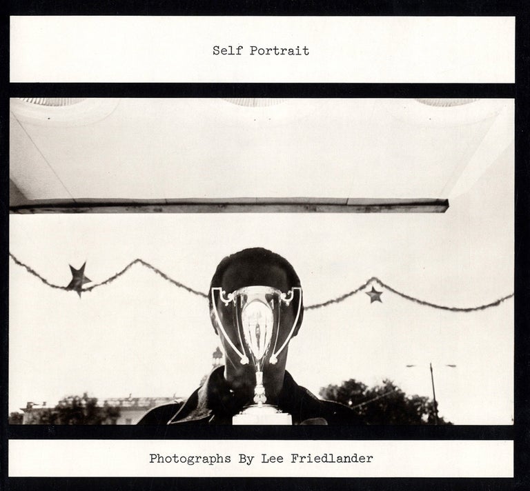 Self Portrait: Photographs by Lee Friedlander (First Edition) [SIGNED