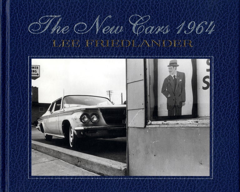 Lee Friedlander: The New Cars 1964 [SIGNED