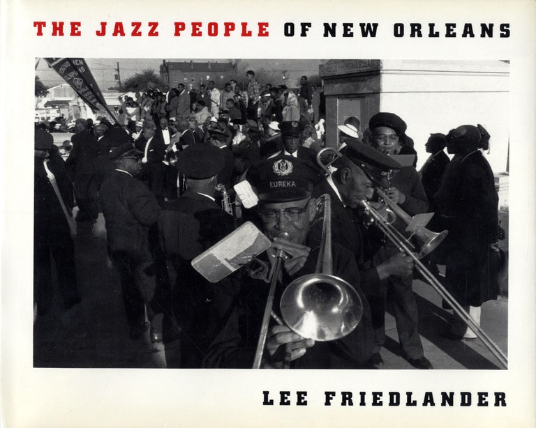 Lee Friedlander: The Jazz People of New Orleans [SIGNED