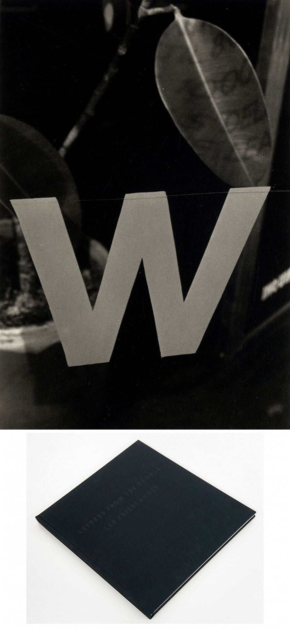 Lee Friedlander: Letters from the People (Special Limited Edition with One Vintage Gelatin Silver Print: "W")