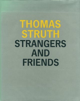 Item #112239 Thomas Struth: Strangers and Friends: Photographs 1986-1992 (Hardcover Edition)....