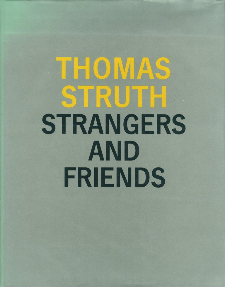 Thomas Struth: Strangers and Friends: Photographs 1986-1992 (Hardcover Edition