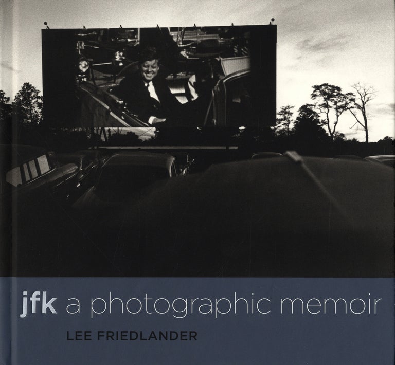 Lee Friedlander: JFK: A Photographic Memoir [SIGNED