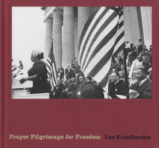 Item #112292 Prayer Pilgrimage for Freedom: Photographs by Lee Friedlander [SIGNED]. Lee...