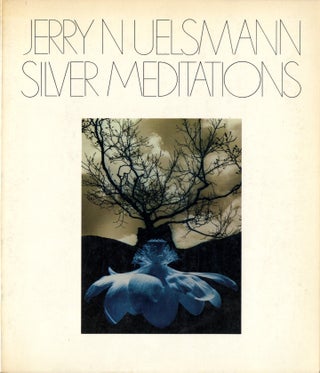 Item #112479 Jerry Uelsmann: Silver Meditations. Jerry UELSMANN, Peter C., BUNNELL