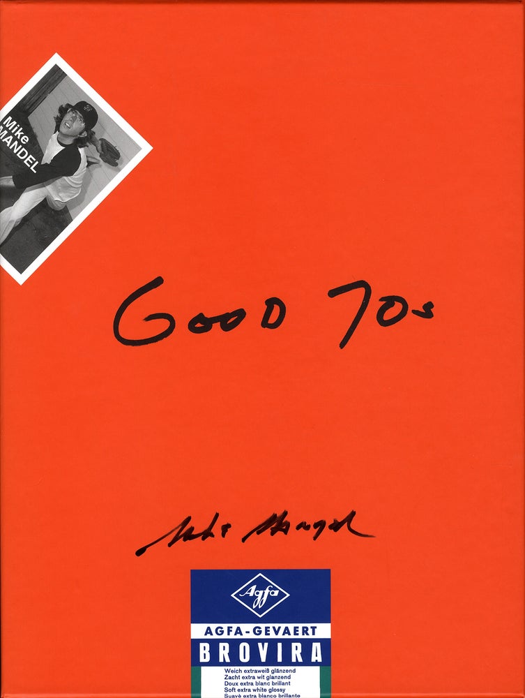 Mike Mandel: Good 70s (Without Pack of 10 Vintage Photographer Baseball Cards) [SIGNED