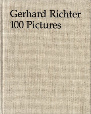 Item #112500 Gerhard Richter: 100 Pictures (First Edition). Gerhard RICHTER, Guy, TOSATTO,...