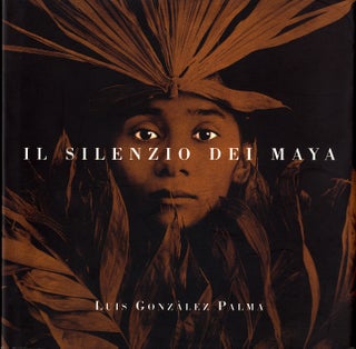 Item #112725 Luis González Palma: Il Silenzio dei Maya. Luis GONZÁLEZ PALMA, Laura, LEONELLI