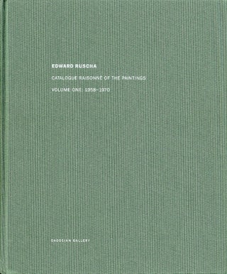 Item #112770 Edward Ruscha: Catalogue Raisonné of the Paintings, Volume 1 (One), 1958-1970...