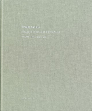 Item #112783 Edward Ruscha: Catalogue Raisonné of the Paintings, Volume 3 (Three), 1983-1987. Ed...