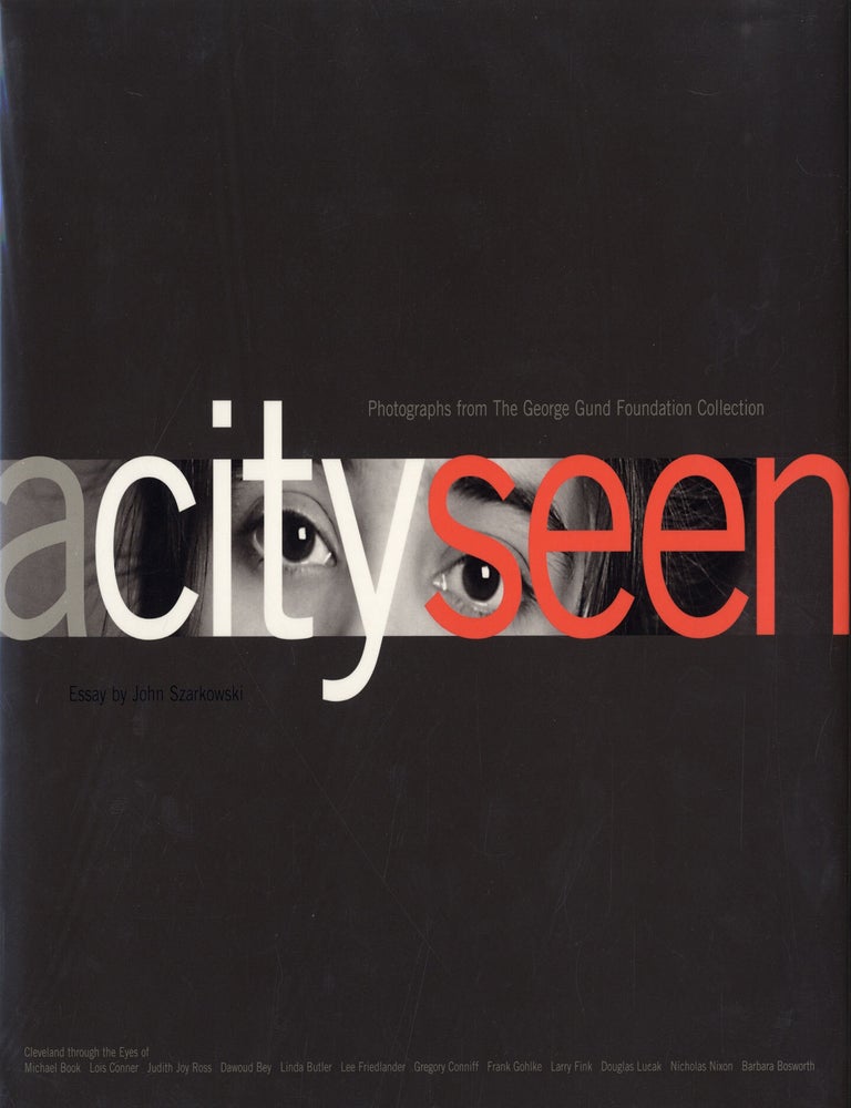 A City Seen: Photographs from The George Gund Foundation Collection [SIGNED by Lee Friedlander