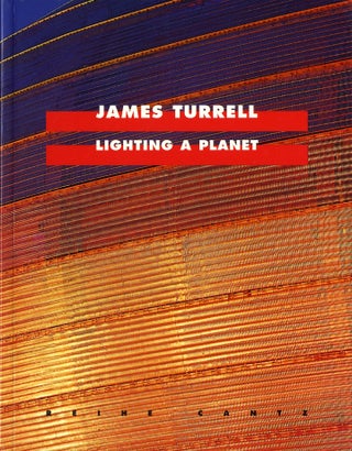 Item #112891 James Turrell: Lighting a Planet. James TURRELL, Beate, BELLMANN, Andrea, JONAS-EDEL