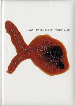 Item #112909 Joan Fontcuberta: Twilight Zones. Joan FONTCUBERTA, Anatxu, ZABALBEASCOA,...