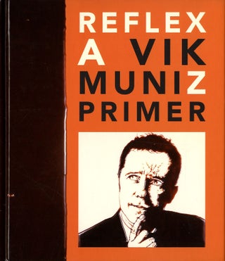 Item #112913 Reflex: A Vik Muniz Primer. Vik MUNIZ