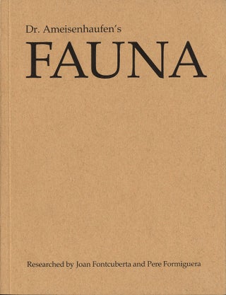 Item #112922 Joan Fontcuberta / Pere Formiguera: Dr. Ameisenhaufen's Fauna (True First Edition,...