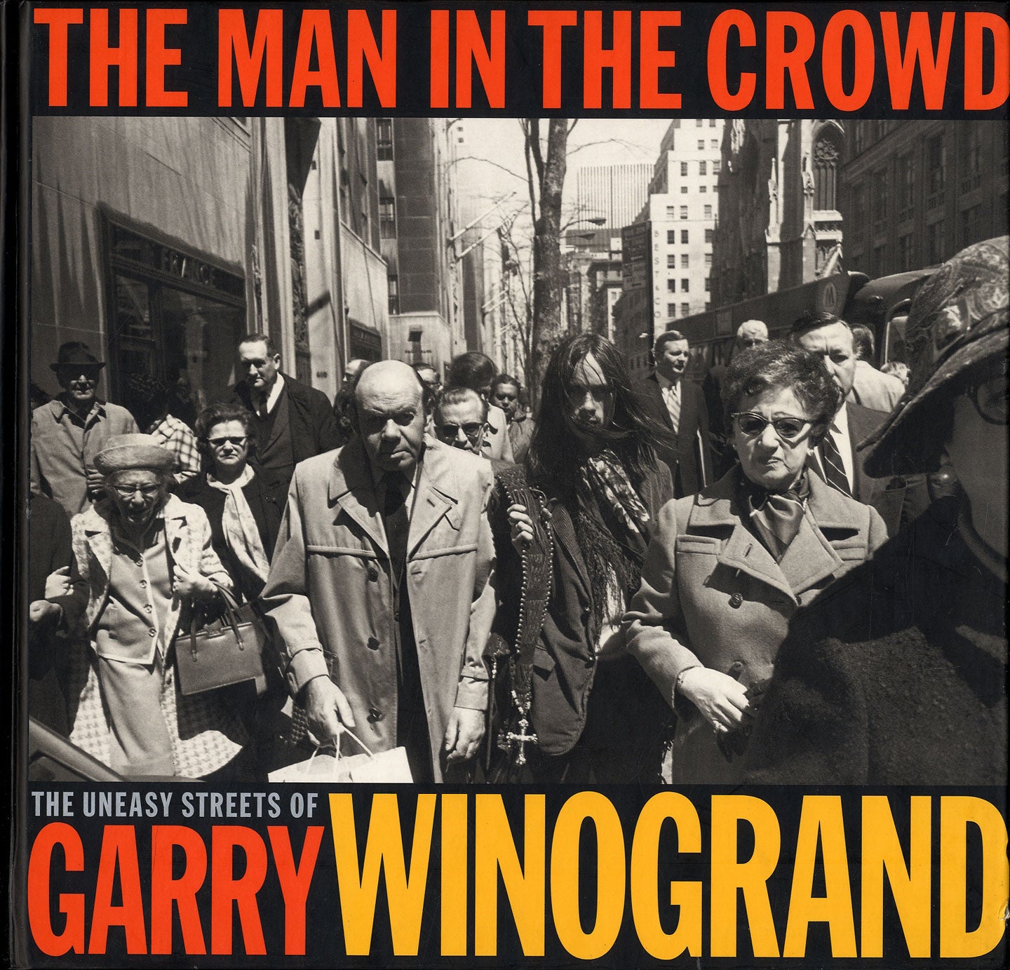 The Man in the Crowd: The Uneasy Streets of Garry Winogrand