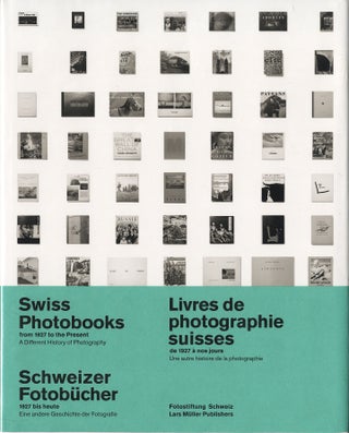 Item #112937 Swiss Photobooks from 1927 to the Present. Peter PFRUNDER, Schweiz Fotostiftung,...