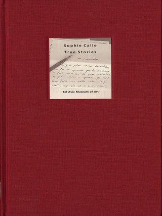 Item #112938 Sophie Calle: True Stories (Tel Aviv Museum of Art). Sophie CALLE, Nehama, GURALNIK,...