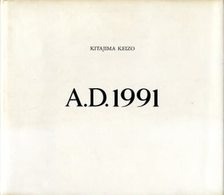 Item #112986 Keizo Kitajima: A.D. 1991 [SIGNED]. Keizo KITAJIMA, Toshiharu, ITO, Yasuo, KOBAYASHI