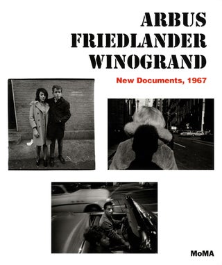 Item #113109 Arbus Friedlander Winogrand: New Documents, 1967 [SIGNED by Lee Friedlander]. Diane...
