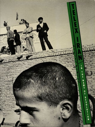 Item #113151 Gilles Peress: Telex: Iran / In the Name of Revolution. Gilles PERESS,...