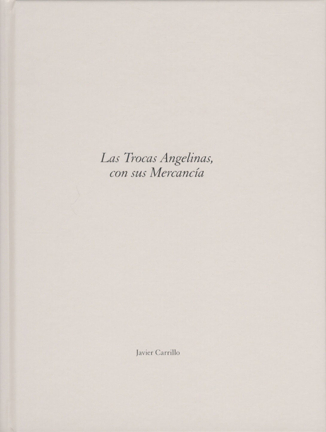 Javier Carrillo: Las Trocas Angelinas, con sus Mercancía (One Picture Book #97), Limited Edition (with Print)