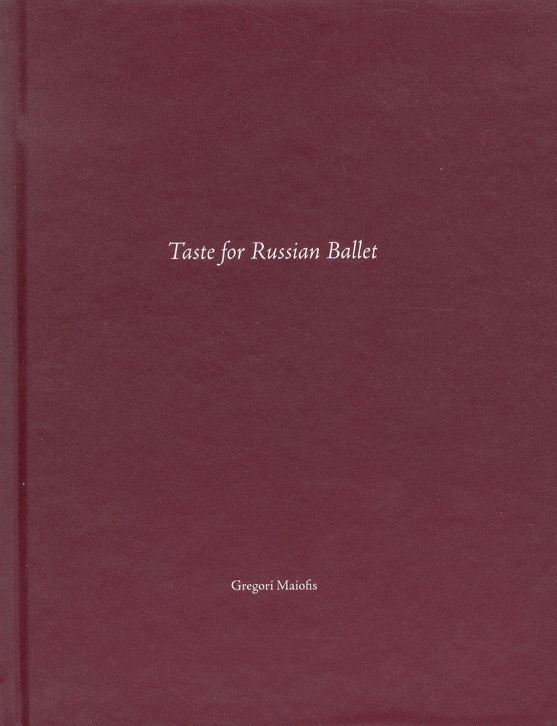 Gregori Maiofis: Taste for Russian Ballet (One Picture Book #98), Limited Edition (with Print)
