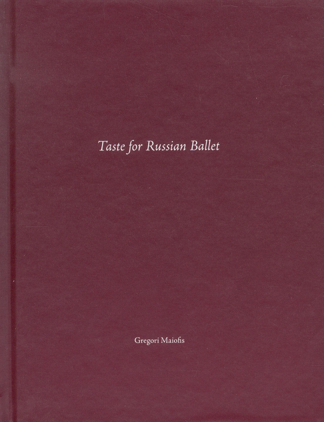 Gregori Maiofis: Taste for Russian Ballet (One Picture Book #98), Limited Edition (with Print)