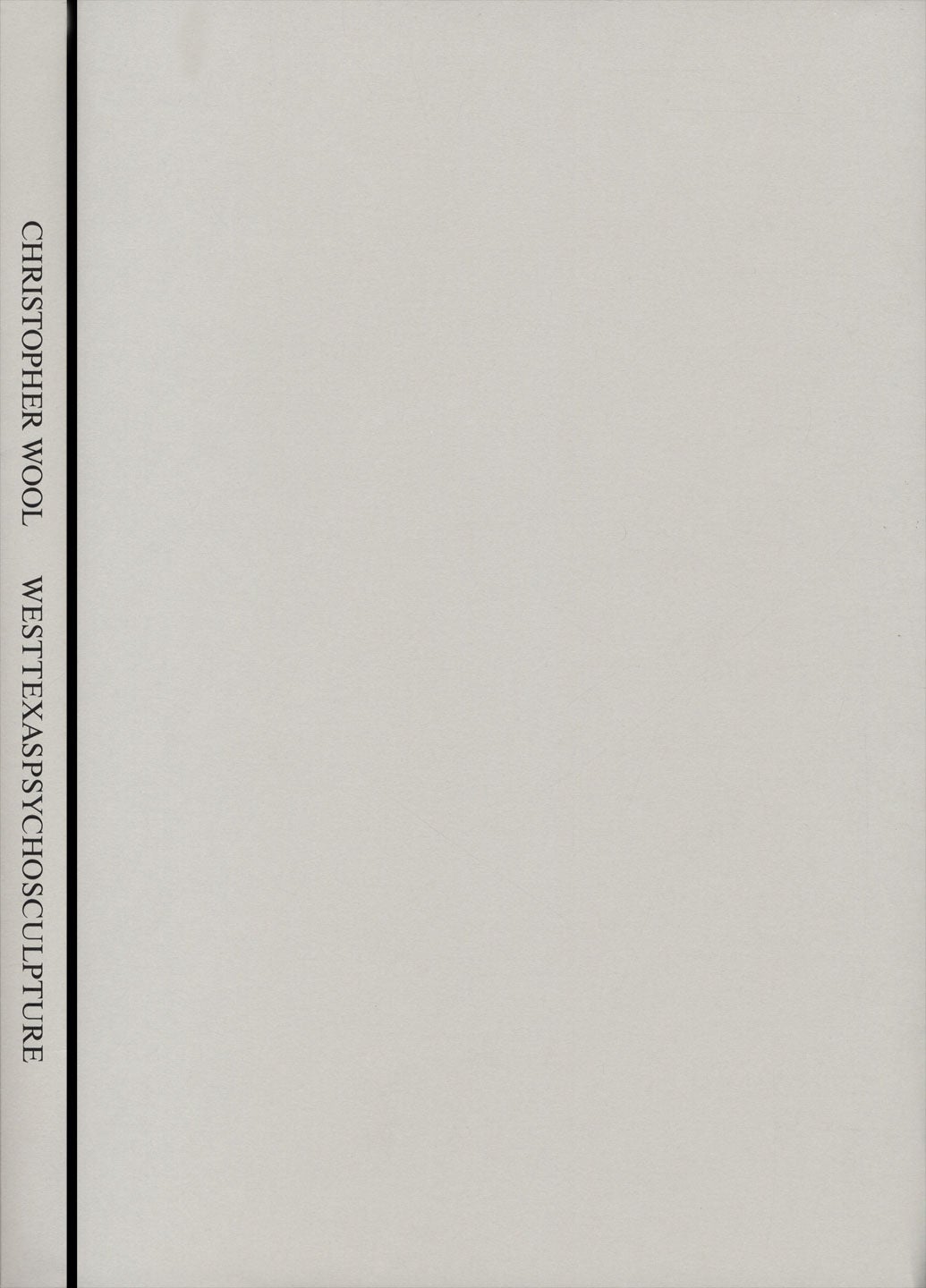 Christopher Wool: Westtexaspsychosculpture, Limited Edition [SIGNED]