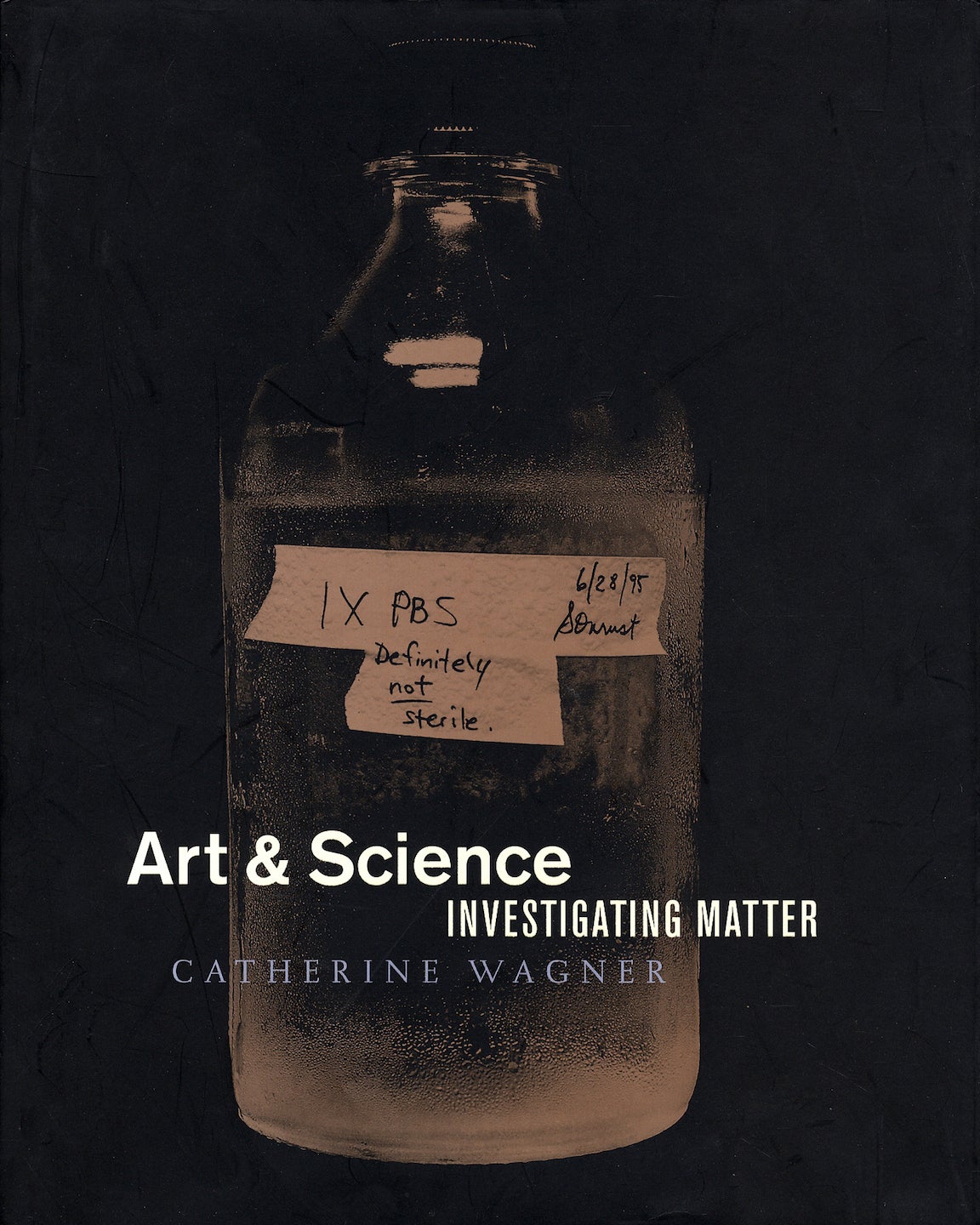 Catherine Wagner: Art & Science: Investigating Matter [SIGNED]