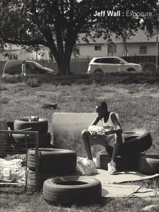 Item #113399 Jeff Wall: Exposure. Jeff WALL, Katrin, BLUM, Jennifer, BLESSING