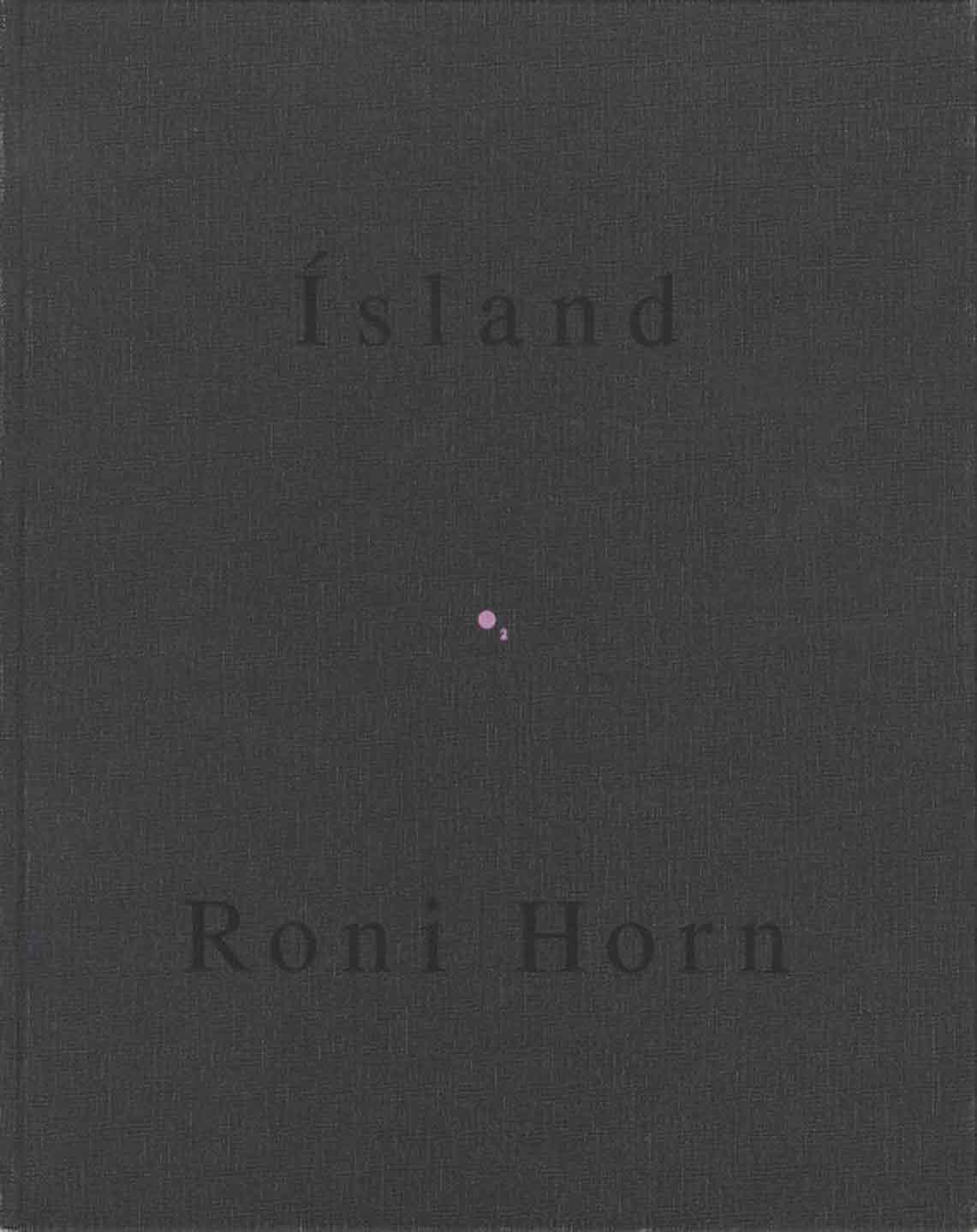 Roni Horn: Pooling Waters (Ísland (Iceland): To Place 4: Two Volume Set) [Volume 1 SIGNED]