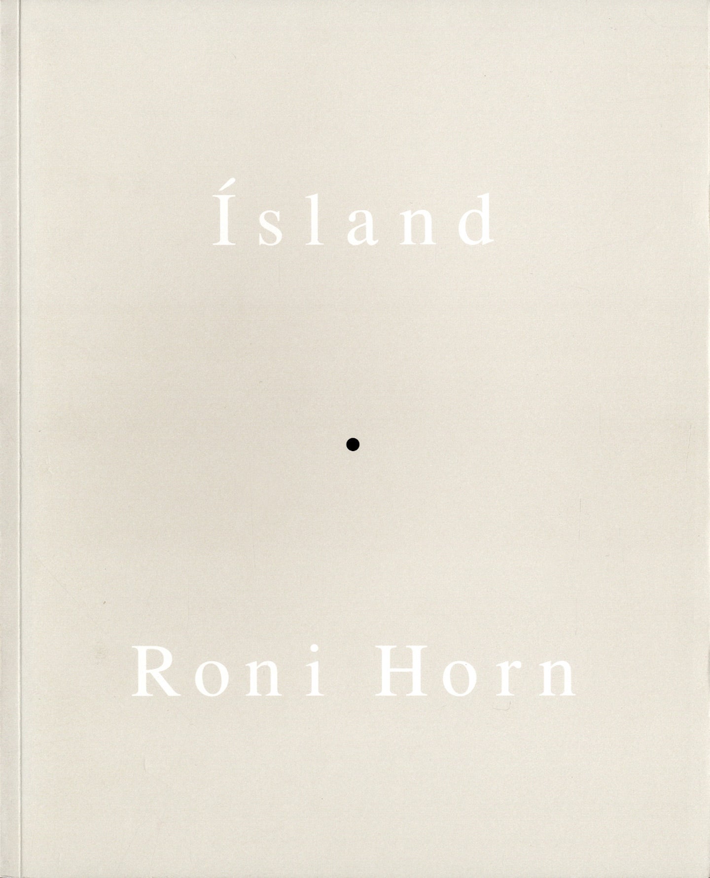 Roni Horn: Inner Geography (Ísland (Iceland): To Place - catalogue) [SIGNED]