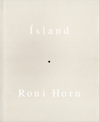 Item #113532 Roni Horn: Inner Geography (Ísland (Iceland): To Place - catalogue) [SIGNED]. Roni...