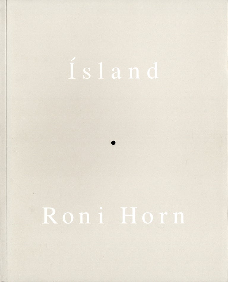 Roni Horn: Inner Geography (Ísland (Iceland): To Place - catalogue) [SIGNED