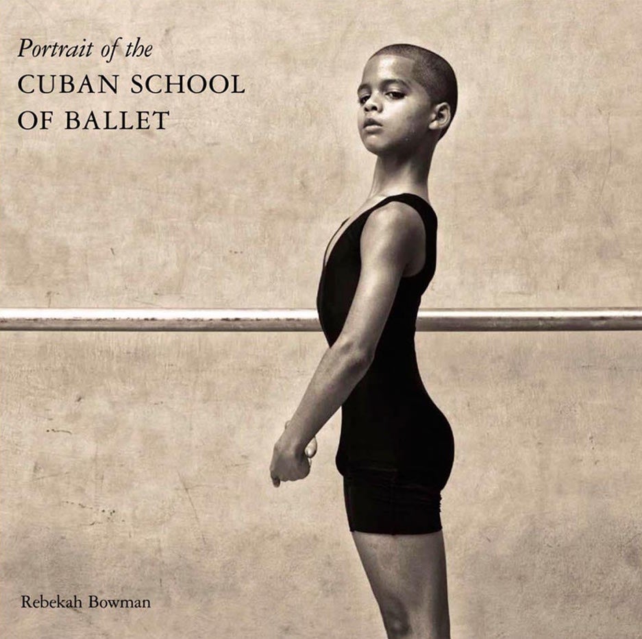 Rebekah Bowman: Portrait of the Cuban School of Ballet, Special Limited Edition (with Original Print) [SIGNED]
