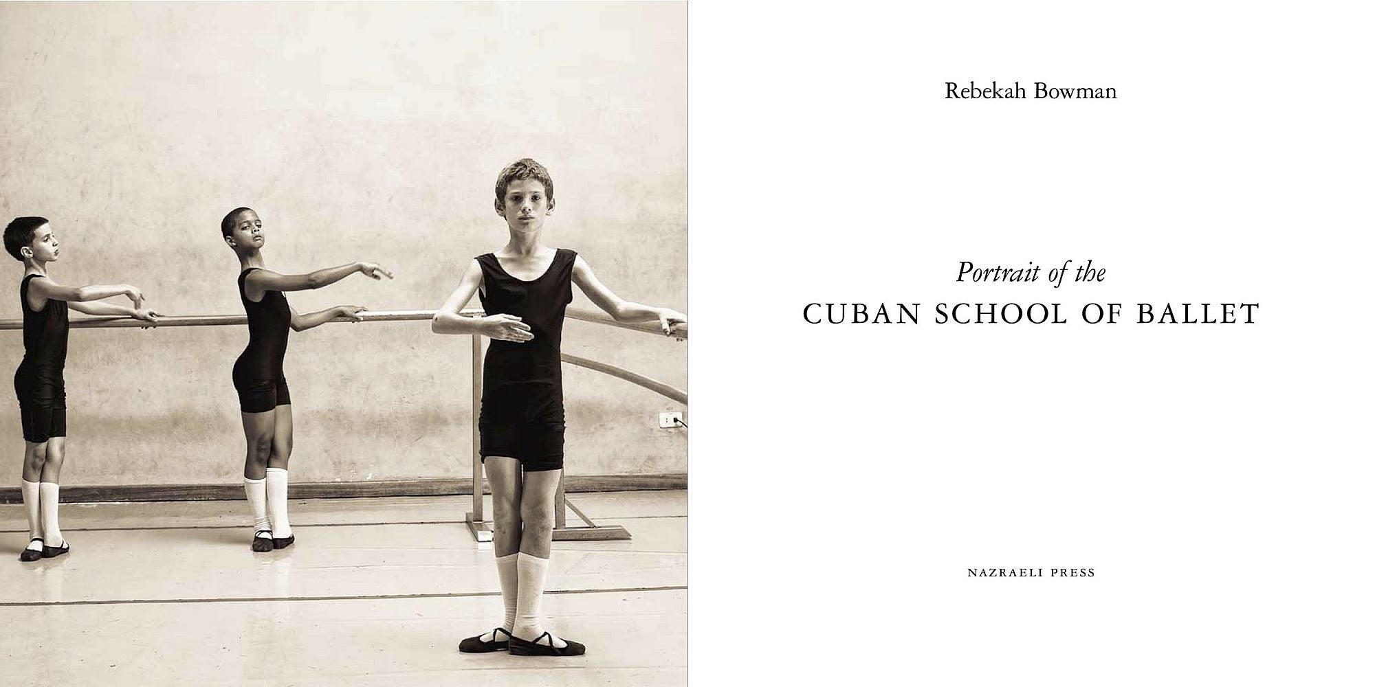 Rebekah Bowman: Portrait of the Cuban School of Ballet, Special Limited Edition (with Original Print) [SIGNED]
