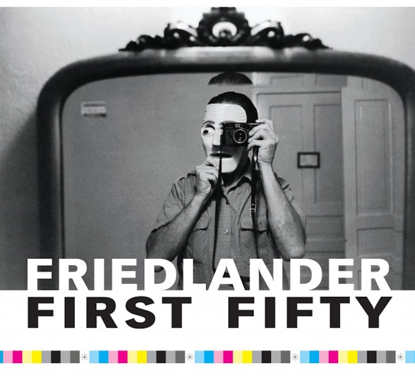 Lee Friedlander: Friedlander First Fifty [SIGNED by Lee Friedlander, Maria Friedlander, Anna Roma & Giancarlo Roma]