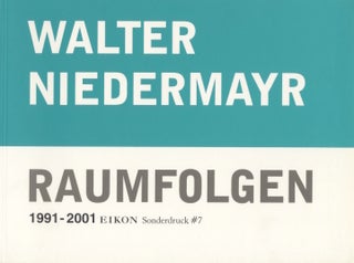 Item #113649 Walter Niedermayr: Raumfolgen 1991-2001 (Eikon Sonderdruck #7). Walter NIEDERMAYR,...